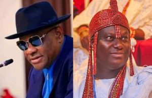 MYSTERY OF WIKE’S MINISTERIAL APPOINTMENT: VARSITIES SHOULD STUDY HOW HE GOT INTO TINUBU’S CABINET – OONI OF IFE— Naija Live TV Report.